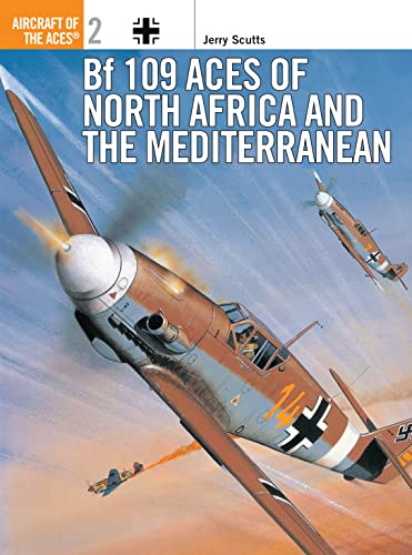 Bf 109 Aces of North Africa and the Mediterranean. (Aircraft of the Aces Band 2). - Scutts, Jerry