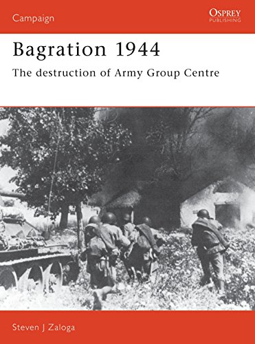 Beispielbild fr Bagration 1944: The destruction of Army Group Centre (Campaign) zum Verkauf von Powell's Bookstores Chicago, ABAA