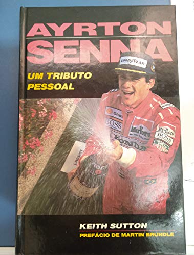 Stock image for Ayrton Senna. A Personal Tribute. for sale by Lawrence Jones Books