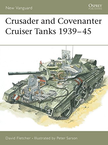 Crusader Cruiser Tank 1939-1945. New Vanguard Series #14.