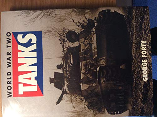 World War Two Tanks. - Forty, George.