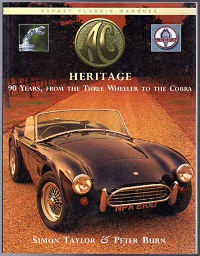 Stock image for Ac Heritage: 90 Years, from the Three Wheeler to the Cobra for sale by Front Cover Books