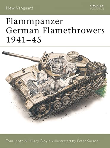 Flammpanzer German Flamethrowers 1941-45 (New Vanguard) - Doyle, Hilary