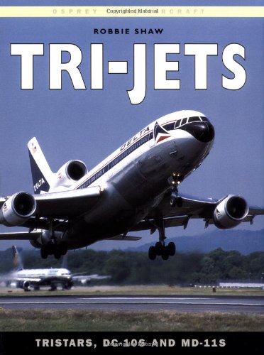 Imagen de archivo de Tri-Jets: TriStars, DC-10s and MD-11s (Osprey Civil Aircraft) a la venta por Goodwill of Colorado