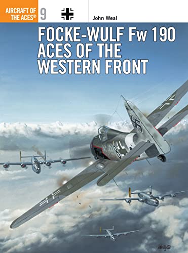 Focke-Wulf FW 190 Aces of the Western Front (Osprey Aircraft of the Aces No 9)