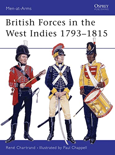 British Troops in the West Indies 1793-1815 (Men-at-arms): No.294 (9781855326002) by Chartrand, RenÃ©