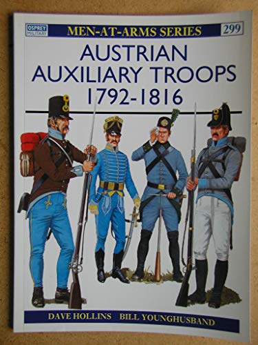 Beispielbild fr Austrian Auxiliary Troops 1792-1816 (Men-at-Arms) zum Verkauf von SecondSale