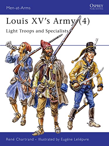Imagen de archivo de Louis XV's Army (4) Light Troops & Specialists (Men-At-Arms Series, 308) a la venta por HPB-Diamond