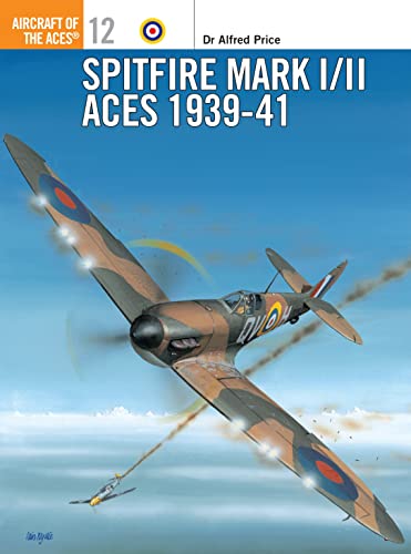 Stock image for Spitfire Mark I/II Aces 1939-1941 (Osprey Aircraft of the Aces No 12) for sale by My Dead Aunt's Books