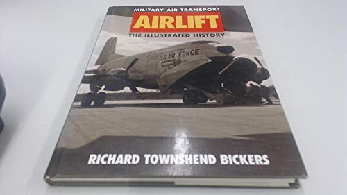 Beispielbild fr Airlift: Military Air Transport; The Illustrated History zum Verkauf von COLLINS BOOKS