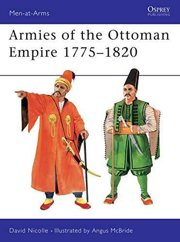 Stock image for Armies of the Ottoman Empire 1775-1820( Osprey Men at Arms #314) for sale by Boomer's Books