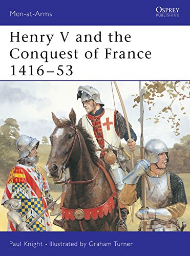 Henry V and the Conquest of France 1416â€“53 (Men-at-Arms) (9781855326996) by Knight, Paul