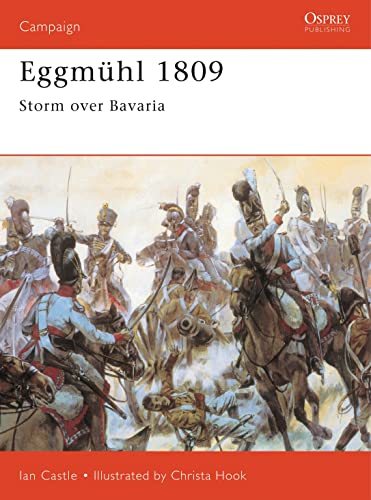Beispielbild fr Eggmühl 1809: Storm Over Bavaria: No. 56 (Campaign) zum Verkauf von WorldofBooks