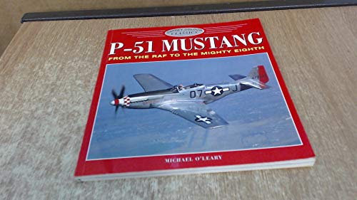 Beispielbild fr P-51 Mustang: From the RAF to the Mighty Eighth (Osprey Colour Classics 1) zum Verkauf von Books From California