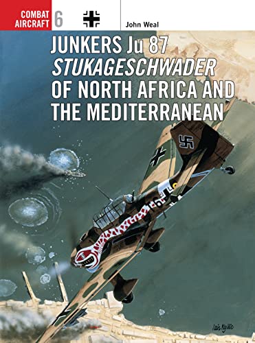 9781855327221: Junkers Ju 87 Stukageschwader of North Africa and the Mediterranean: Stukageschwader Mediterranean and North Africa: No. 6 (Combat Aircraft)