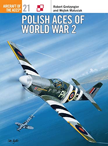 Polish Aces of World War 2 (Osprey Aircraft of the Aces No 21) (9781855327269) by Robert Gretzyngier; Wojtek Matusiak