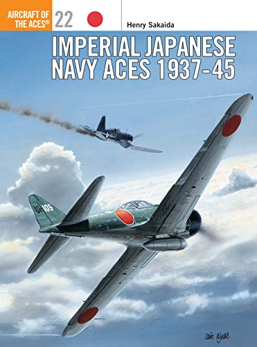 Stock image for Imperial Japanese Navy Aces 1937-45 (Osprey Aircraft of the Aces 22) for sale by HPB-Red