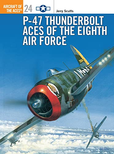 9781855327290: P-47 Thunderbolt Aces of the Eighth Air Force (Osprey Aircraft of the Aces No 24)