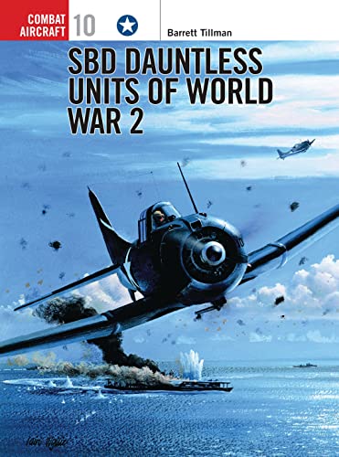 Beispielbild fr SBD Dauntless Units of World War 2: No. 10 (Combat Aircraft) zum Verkauf von WorldofBooks