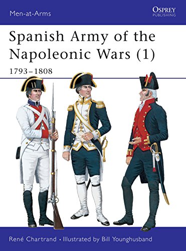 9781855327634: Spanish Army of the Napoleonic Wars (1): 1793-1808: v. 1 (Men-at-Arms)