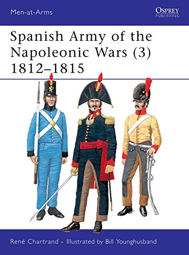 Beispielbild fr Spanish Army of the Napoleonic Wars (3): 1812?1815 (Men-at-Arms) zum Verkauf von MusicMagpie