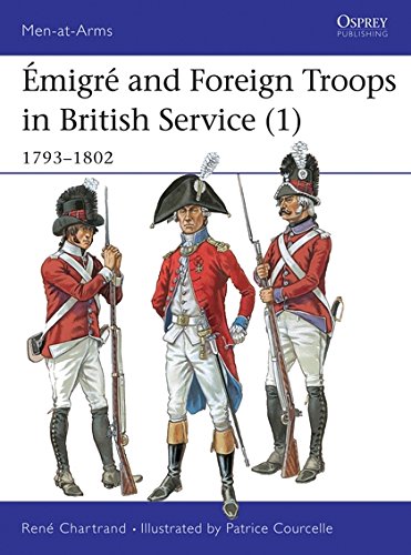 Imagen de archivo de Emigre Troops in British Service, Vol. 1: 1793-1802 (Men-at-Arms Series, No. 328) a la venta por ThriftBooks-Atlanta