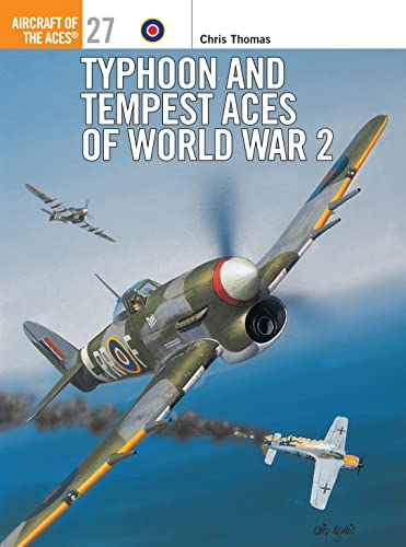 Imagen de archivo de Typhoon and Tempest Aces of World War 2. Osprey Aircraft of the Aces, No. 27 a la venta por Kisselburg Military Books