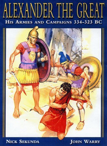 Stock image for Alexander the Great: His Armies and Campaigns 334-323 BC (Special Editions (Military)) for sale by HPB-Red