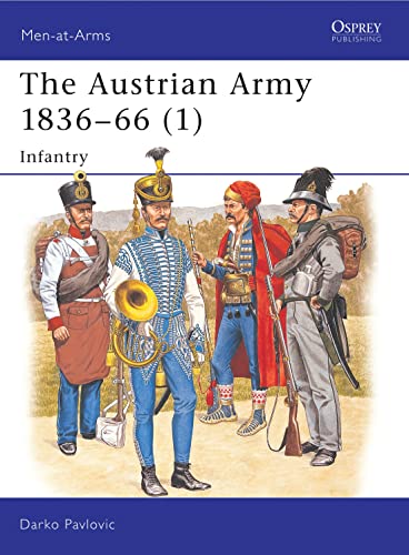 9781855328013: The Austrian Army 1836-66 (1): Infantry: v. 1 (Men-at-Arms)