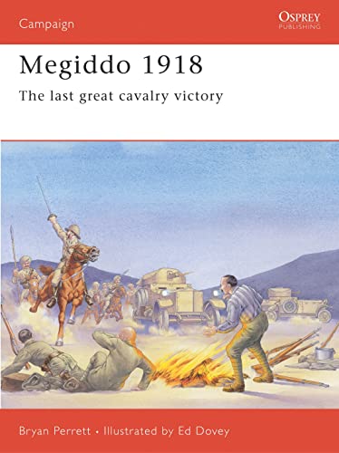Osprey Campaign 61. Megiddo 1918. The Last Great Cavalry Victory