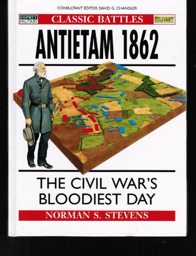 Stock image for Antietam 1862: The Civil War's Bloodiest Day (Classic Battles) for sale by HPB-Red