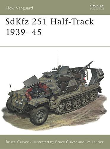 Beispielbild fr SdKfz 251 Half-Track 1939?45 (New Vanguard) zum Verkauf von Nelson Freck