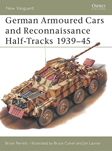 Imagen de archivo de German Armoured Cars and Reconnaissance Half Tracks 1939-1945 a la venta por HPB-Diamond