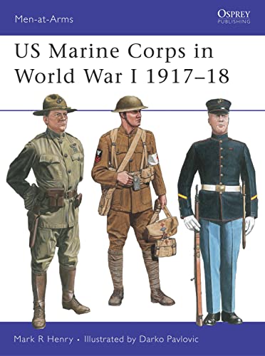 US Marine Corps in World War I 1917-18. Osprey Man at Arms Series. #327.