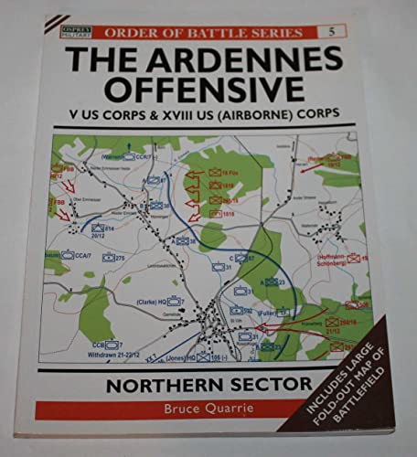 Stock image for The Ardennes Offensive US V Corps & XVIII (Airborne) Corps Northern Sector - Inculdes Large Fold-out Map of Battlefield for sale by Dr.Bookman - Books Packaged in Cardboard