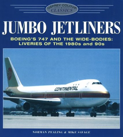 Beispielbild fr Jumbo Jetliners Boeing's 747 and the Wide-Bodies: Liveries of the 1980S and 1990S zum Verkauf von Liberty Book Shop
