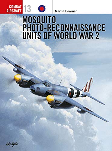 9781855328914: Mosquito Photo-Reconnaissance Units of World War 2: No. 13 (Combat Aircraft)