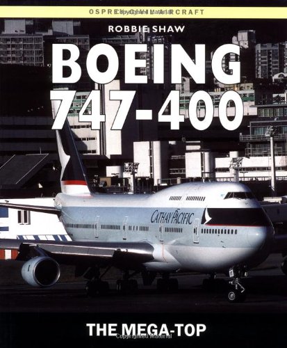 Imagen de archivo de Boeing 747-400: The Mega-Top a la venta por ThriftBooks-Atlanta