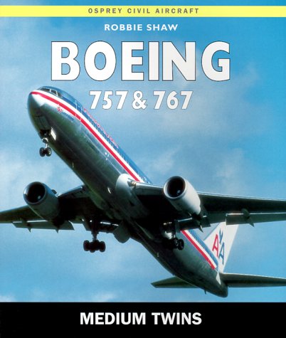 Beispielbild fr Boeing 757 & 767: The Medium Twins (Osprey Civil Aircraft) zum Verkauf von MusicMagpie