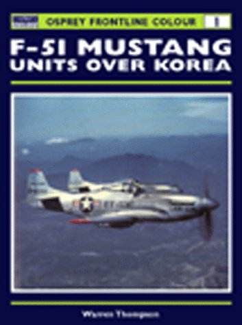 Beispielbild fr F-51 Mustang Units over Korea (Osprey Frontline Colour 1) zum Verkauf von BooksRun