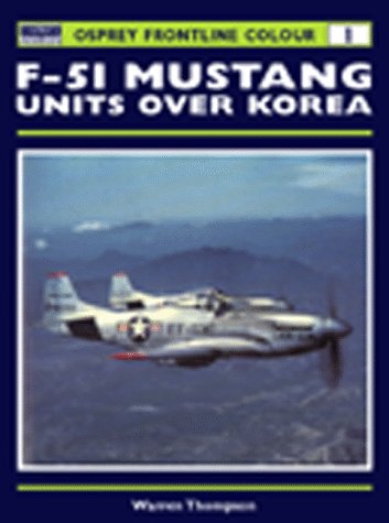 Stock image for F-51 Mustang Units over Korea (Osprey Frontline Colour 1) for sale by BooksRun
