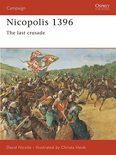 9781855329188: Nicopolis 1396: The Last Crusade: No. 64 (Campaign)