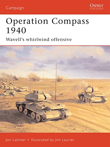 Imagen de archivo de Operation Compass 1940: Wavell's Whirlwind Offensive (Campaign) a la venta por Irish Booksellers