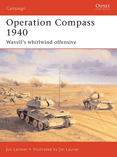 Stock image for Operation Compass 1940: Wavell's Whirlwind Offensive (Campaign) for sale by Powell's Bookstores Chicago, ABAA