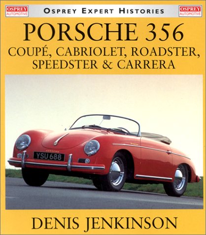 9781855329706: Porsche 356: Coupe, Cabriolet, Roadster, Speedster & Carrera