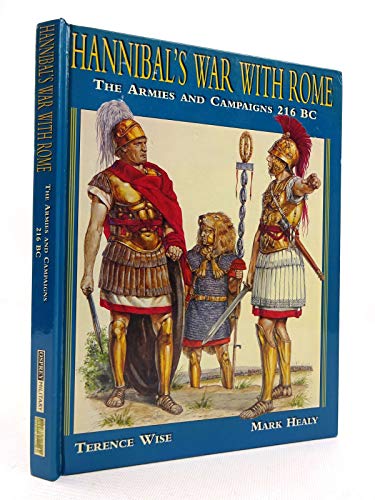Stock image for Hannibal's War with Rome: The Armies and Campaigns 216 BC for sale by Dorothy Meyer - Bookseller