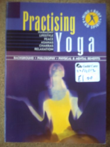 Stock image for Practising Yoga (Mind, body and spirit) for sale by Reuseabook