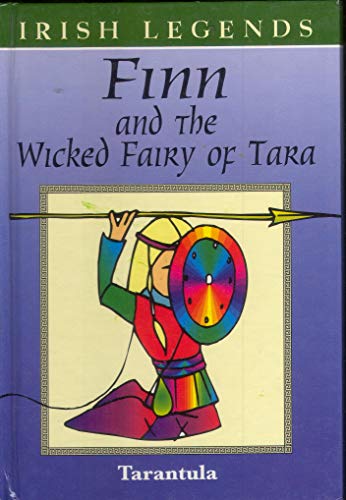 9781855347809: Finn and the Wicked Fairy Of Tara (Irish Legends)