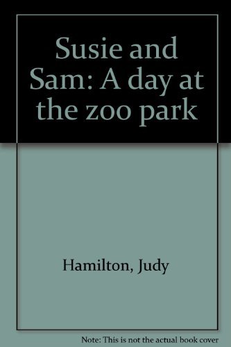 Beispielbild fr Susie and Sam: A day at the zoo park zum Verkauf von AwesomeBooks