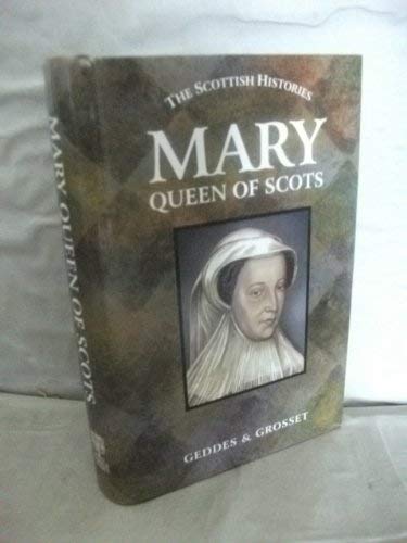 Stock image for Mary Queen of Scots (The Scottish Histories) for sale by Hippo Books